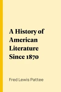 A History of American Literature Since 1870_cover