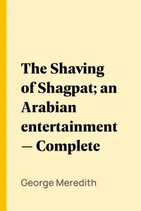 The Shaving of Shagpat; an Arabian entertainment — Complete_cover