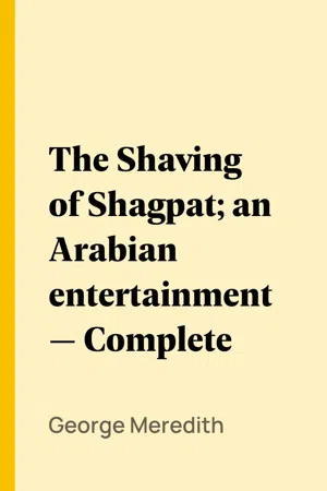 The Shaving of Shagpat; an Arabian entertainment — Complete