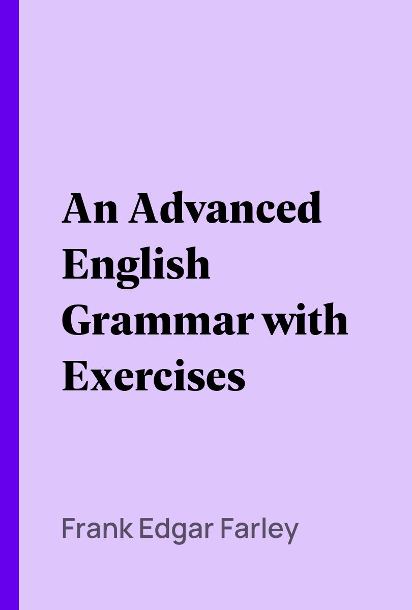PDF] An Advanced English Grammar with Exercises by Frank Edgar