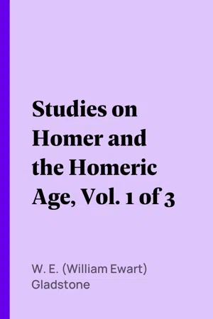 Studies on Homer and the Homeric Age, Vol. 1 of 3