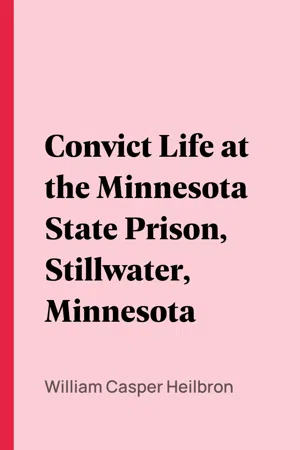 Convict Life at the Minnesota State Prison, Stillwater, Minnesota