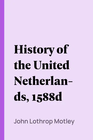 History of the United Netherlands, 1588d