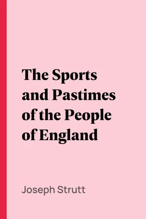 The Sports and Pastimes of the People of England