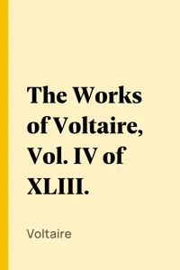 The Works of Voltaire, Vol. IV of XLIII._cover