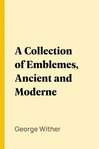 A Collection of Emblemes, Ancient and Moderne_cover