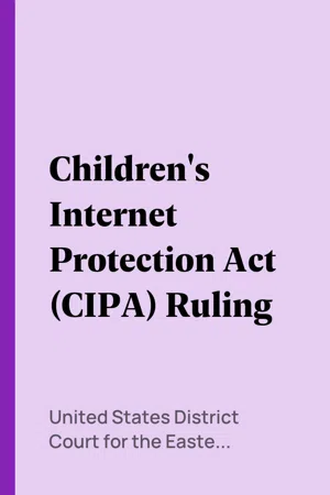 Children's Internet Protection Act (CIPA) Ruling