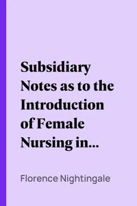 Subsidiary Notes as to the Introduction of Female Nursing into Military Hospitals in Peace and War_cover