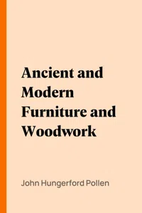 Ancient and Modern Furniture and Woodwork_cover