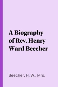 A Biography of Rev. Henry Ward Beecher_cover