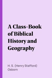 A Class-Book of Biblical History and Geography_cover