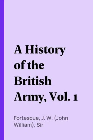 A History of the British Army, Vol. 1