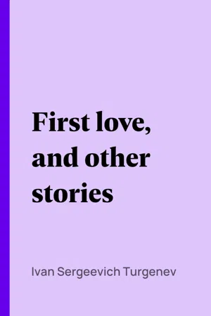 First love, and other stories