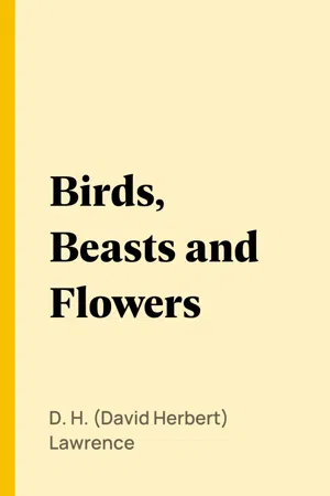 Birds, Beasts and Flowers