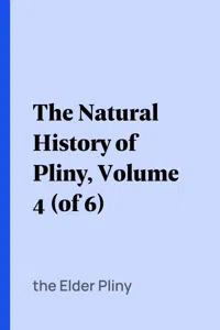 The Natural History of Pliny, Volume 4_cover