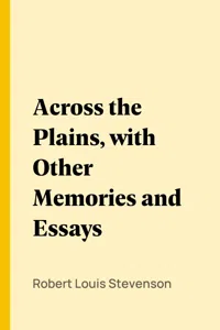 Across the Plains, with Other Memories and Essays_cover