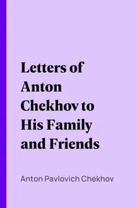 Letters of Anton Chekhov to His Family and Friends_cover