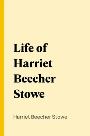 Life of Harriet Beecher Stowe