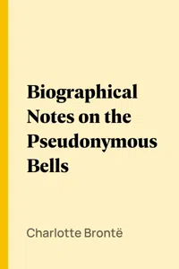 Biographical Notes on the Pseudonymous Bells_cover