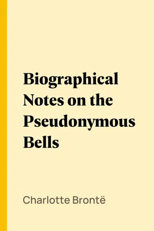 Biographical Notes on the Pseudonymous Bells