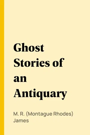 Ghost Stories of an Antiquary