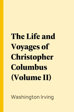 The Life and Voyages of Christopher Columbus (Volume II)