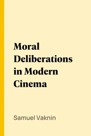 Moral Deliberations in Modern Cinema