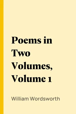 Poems in Two Volumes, Volume 1