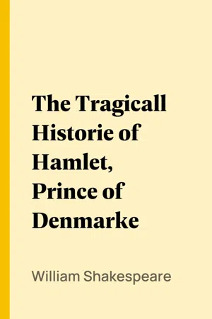 The Tragicall Historie of Hamlet, Prince of Denmarke