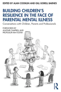 Building Children’s Resilience in the Face of Parental Mental Illness_cover