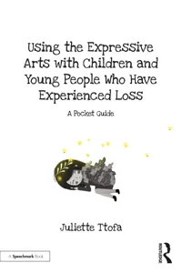 Using the Expressive Arts with Children and Young People Who Have Experienced Loss_cover