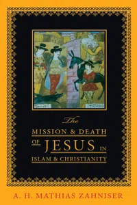 The Mission and Death of Jesus in Islam and Christianity_cover