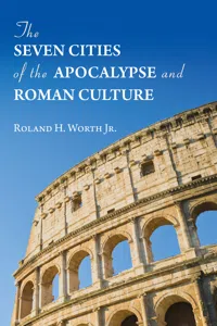 The Seven Cities of the Apocalypse and Roman Culture_cover