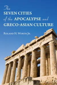 The Seven Cities of the Apocalypse and Greco-Asian Culture_cover