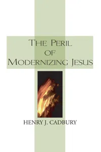 The Peril of Modernizing Jesus_cover