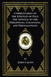 Commentaries on the Epistles of Paul the Apostle to the Philippians, Colossians, and Thessalonians_cover