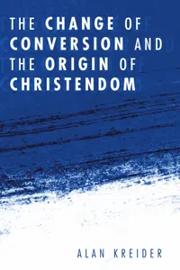 The Change of Conversion and the Origin of Christendom_cover