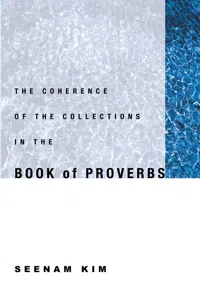 The Coherence of the Collections in the Book of Proverbs_cover