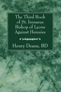 The Third Book of St. Irenaeus Bishop of Lyons Against Heresies_cover