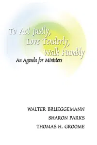 To Act Justly, Love Tenderly, Walk Humbly_cover