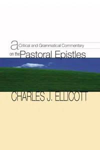 A Critical and Grammatical Commentary on the Pastoral Epistles_cover