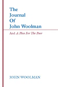 The Journal of John Woolman and A Plea for the Poor_cover