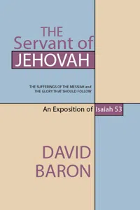 The Servant of Jehovah: The Sufferings of the Messiah and the Glory that Should Follow_cover