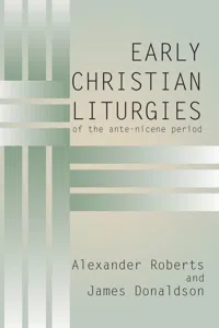 Early Christian Liturgies of the Ante - Nicene Period_cover