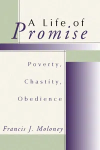 A Life of Promise: Poverty, Chastity, Obedience_cover