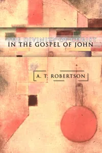 The Divinity of Christ in the Gospel of John_cover