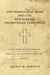 The Evangelical Mind and the New School Presbyterian Experience_cover