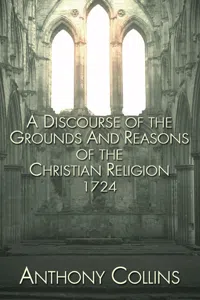 A Discourse of the Grounds and Reasons of the Christian Religion 1724_cover