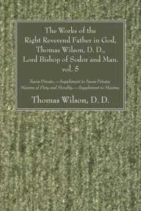 The Works of the Right Reverend Father in God, Thomas Wilson, D. D., Lord Bishop of Sodor and Man. vol. 5_cover