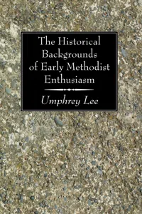 The Historical Backgrounds of Early Methodist Enthusiasm_cover